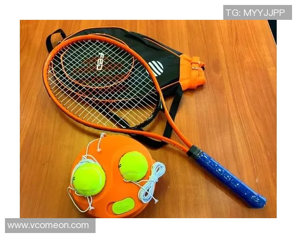 提升网球训练效果的必备装备推荐与选购指南